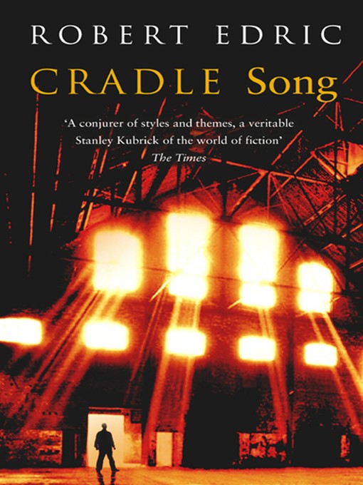 Title details for Cradle Song by Robert Edric - Available